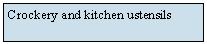Zone de Texte: Crockery and kitchen ustensils